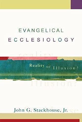 Book cover for Evangelical Ecclesiology: Reality or Illusion? by John G. Stackhouse Jr.