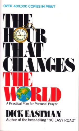 Book cover for The Hour That Changes the World by Dick Eastman
