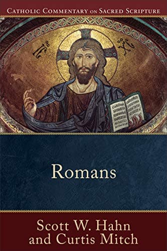 Book cover for Romans: (A Catholic Bible Commentary on the New Testament by Trusted Catholic Biblical Scholars - CCSS) (Catholic Commentary on Sacred Scripture) by Scott W. Hahn