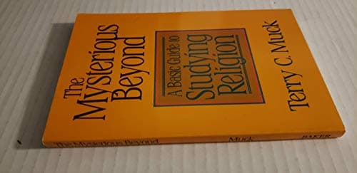 Book cover for The Mysterious Beyond: A Basic Guide to Studying Religion by Muck, Terry C.