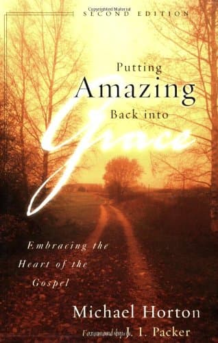 Book cover for Putting Amazing Back into Grace: Embracing the Heart of the Gospel by Horton, Michael