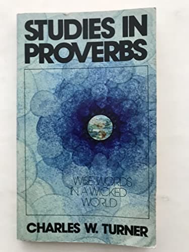 Book cover for Studies in Proverbs : Wise Words in a Wicked World by Turner, Charles W.