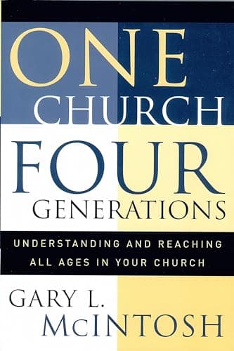 Book cover for One Church, Four Generations: Understanding and Reaching All Ages in Your Church by Gary L. McIntosh