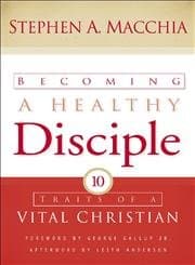 Book cover for Becoming a Healthy Disciple: Ten Traits of a Vital Christian by Stephen A. Macchia