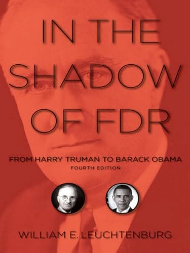 Book cover for In the Shadow of FDR: From Harry Truman to Barack Obama by Leuchtenburg, William E.