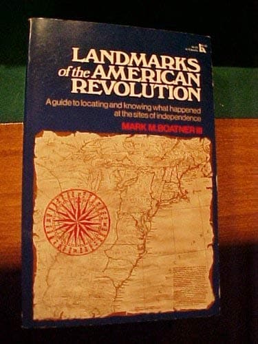 Book cover for Landmarks of the American Revolution: A guide to locating and knowing what happened at the sites of independence by Boatner, Mark Mayo
