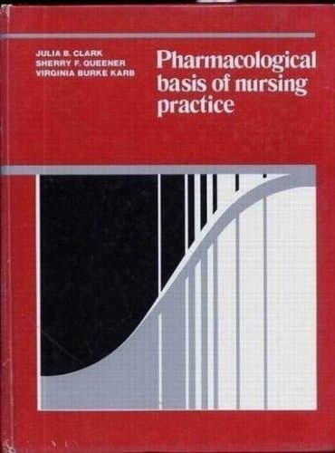 Book cover for Pharmacological basis of nursing practice by Sherry F. Ph.D.;Karb Virginia Burke Ph.D. Freeman, Julia B. Ph.D.;Queener