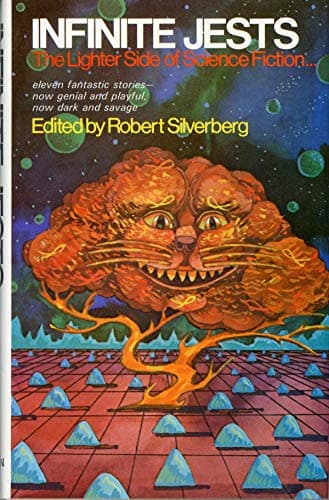 Book cover for Infinite jests;: The lighter side of science fiction by Silverberg, Robert (editor) (Philip K. Dick; William Tenn; Damon Knight; Joanna