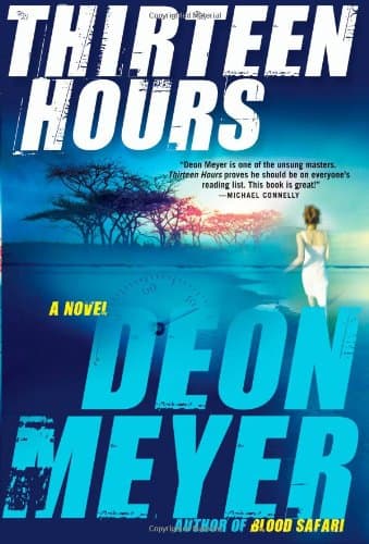 Book cover for Thirteen Hours (Benny Griessel Mysteries, 2) by Meyer, Deon