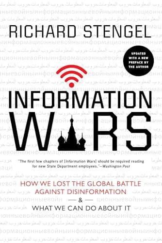 Book cover for Information Wars: How We Lost the Global Battle Against Disinformation and What We Can Do About It by Stengel, Richard
