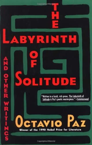 Book cover for The Labyrinth of Solitude: The Other Mexico, Return to the Labyrinth of Solitude, Mexico and the U.S.A., The Philanthropic Ogre by Paz, Octavio