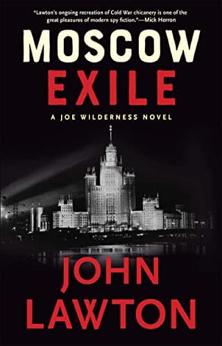 Book cover for Moscow Exile: A Joe Wilderness Novel (The Joe Wilderness Novels, 4) by Lawton, John