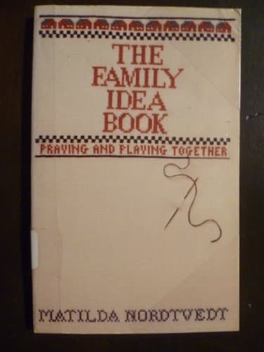 Book cover for The family idea book: Praying and playing together by Nordtvedt, Matilda