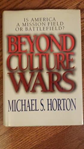 Book cover for Beyond Culture Wars: Is America a Mission Field or Battlefield? by Horton, Michael