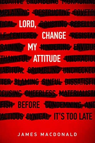 Book cover for Lord, Change My Attitude: Before It's Too Late by MacDonald, James