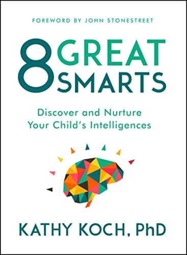 Book cover for 8 Great Smarts: Discover and Nurture Your Child's Intelligences by Koch PhD, Kathy