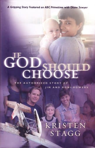 Book cover for If God Should Choose: The Authorized Story of Jim and Roni Bowers by Stagg, Kristen