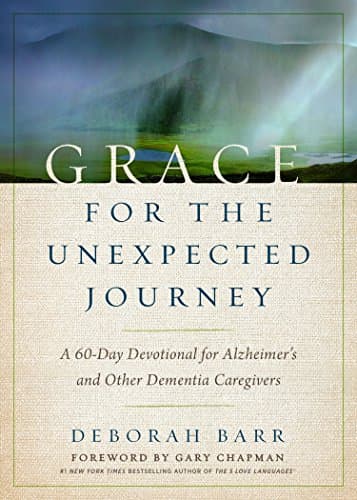 Book cover for Grace for the Unexpected Journey: A 60-Day Devotional for Alzheimer's and Other Dementia Caregivers by Barr, Deborah