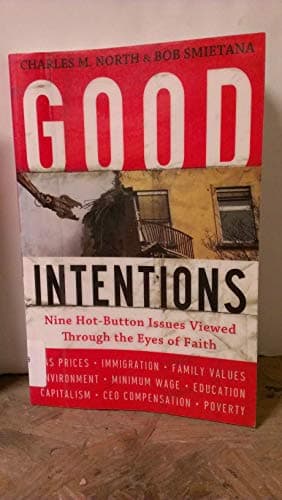 Book cover for Good Intentions: Nine Hot-Button Issues Viewed Through the Eyes of Faith by North, Charles M.