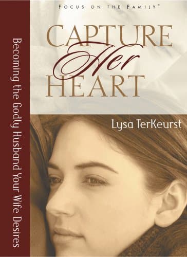 Book cover for Capture Her Heart: Becoming the Godly Husband Your Wife Desires by TerKeurst, Lysa
