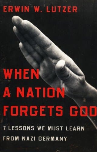 Book cover for When a Nation Forgets God: 7 Lessons We Must Learn from Nazi Germany by Lutzer, Erwin W.