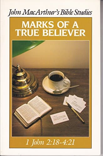 Book cover for Marks of a True Believer: I John 2:18 - 4:21 (John MacArthur's Bible Studies) by MacArthur, John