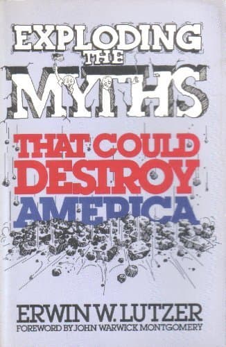 Book cover for Exploding the myths that could destroy America by Erwin W Lutzer