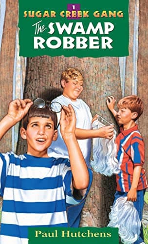 Book cover for The Swamp Robber (Sugar Creek Gang, Book 1) (Volume 1) by Hutchens, Paul