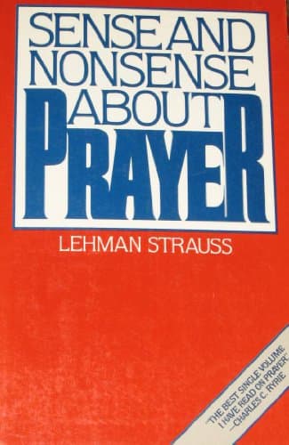 Book cover for Sense And Nonsense About Prayer by Strauss, Lehman