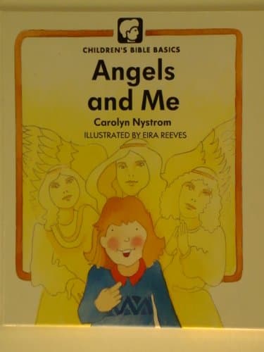 Book cover for Angels And Me (Childrens Bible Basics) by Nystrom, Carolyn