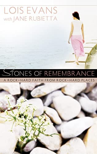 Book cover for Stones of Remembrance: A Rock-Hard Faith From Rock-Hard Places by Evans, Lois