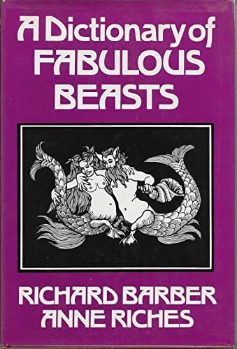 Book cover for A dictionary of fabulous beasts by Barber, Richard W