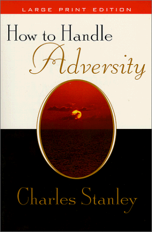 Book cover for How to Handle Adversity (Walker Large Print Books) by Charles F. Stanley