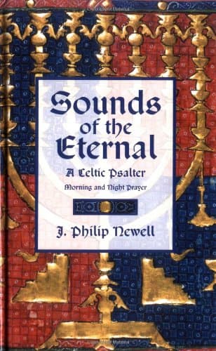 Book cover for Sounds of the Eternal: A Celtic Psalter by J. Philip Newell