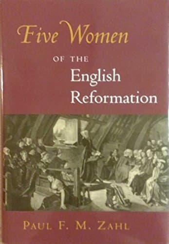 Book cover for Five Women of the English Reformation by Zahl, Paul F. M.
