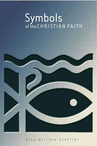 Book cover for Symbols of the Christian Faith by Steffler, Alva William