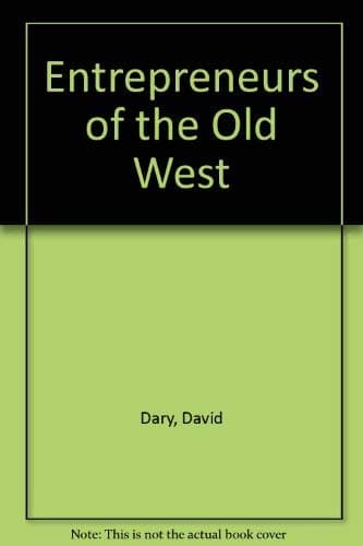 Book cover for Entrepreneurs of the Old West by Dary, David