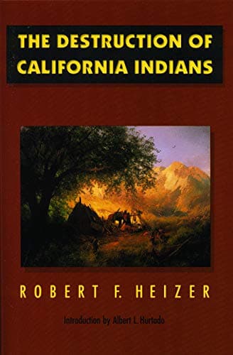 Book cover for The Destruction of California Indians by Heizer, Robert F.