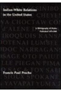 Book cover for Indian-White Relations in the United States: A Bibliography of Works Published 1975-1980 by Prucha, Francis Paul