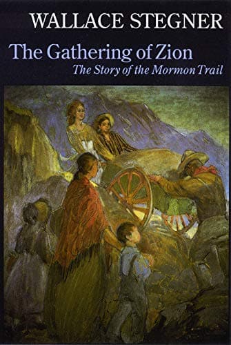 Book cover for The Gathering of Zion: The Story of the Mormon Trail by Stegner, Wallace
