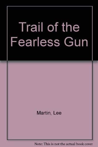 Trail of the Fearless Gun
