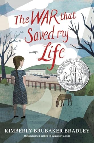 Book cover for The War that Saved My Life: (Newbery Honor Award Winner) by Bradley, Kimberly Brubaker
