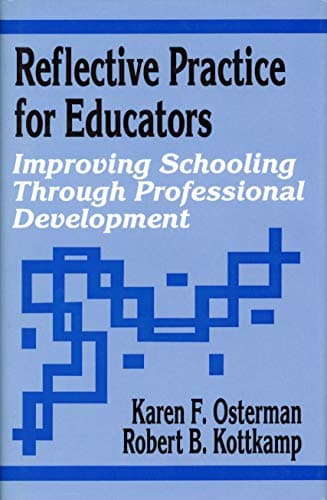 Reflective Practice for Educators: Improving Schooling Through Professional Development