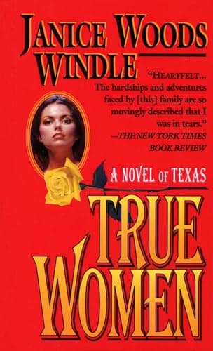 Book cover for True Women: A Novel of Texas by Windle, Janice Woods