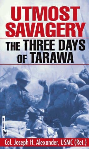 Book cover for Utmost Savagery: The Three Days of Tarawa by Alexander, Col. Joseph