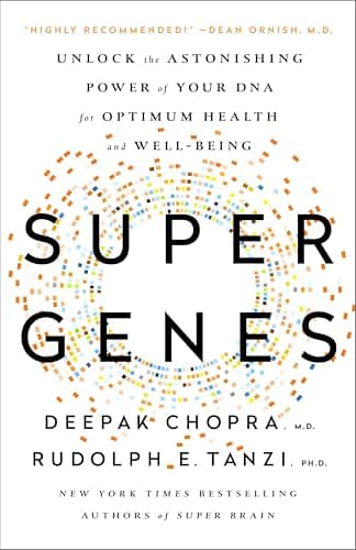 Book cover for Super Genes: Unlock the Astonishing Power of Your DNA for Optimum Health and Well-Being by Chopra M.D., Deepak