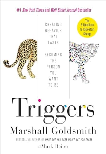 Book cover for Triggers: Creating Behavior That Lasts--Becoming the Person You Want to Be by Goldsmith, Marshall