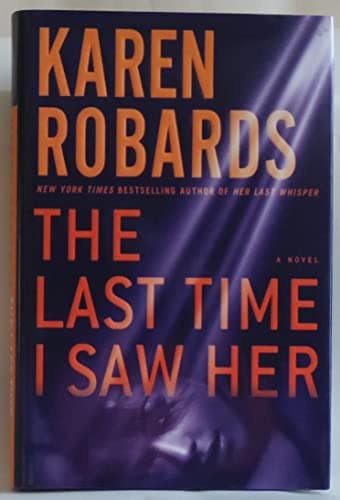 Book cover for The Last Time I Saw Her: A Novel (Dr. Charlotte Stone) by Robards, Karen
