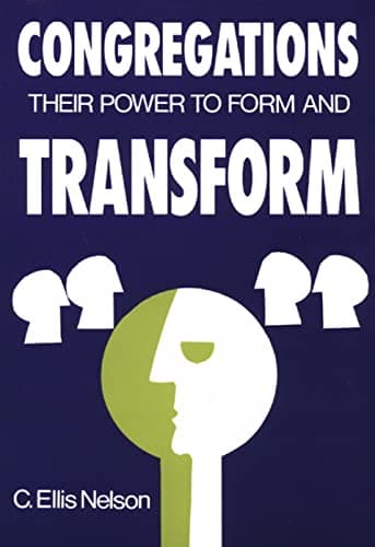 Book cover for Congregations: Their Power to Form and Transform by Nelson, C. Ellis