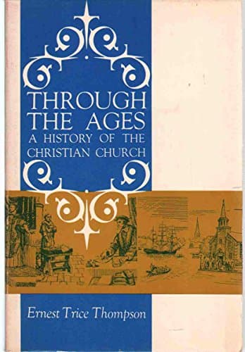 Book cover for Through the ages,: A history of the Christian church (The Covenant Life Curriculum) by Thompson, Ernest Trice